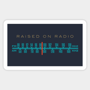 Raised On Radio Sticker